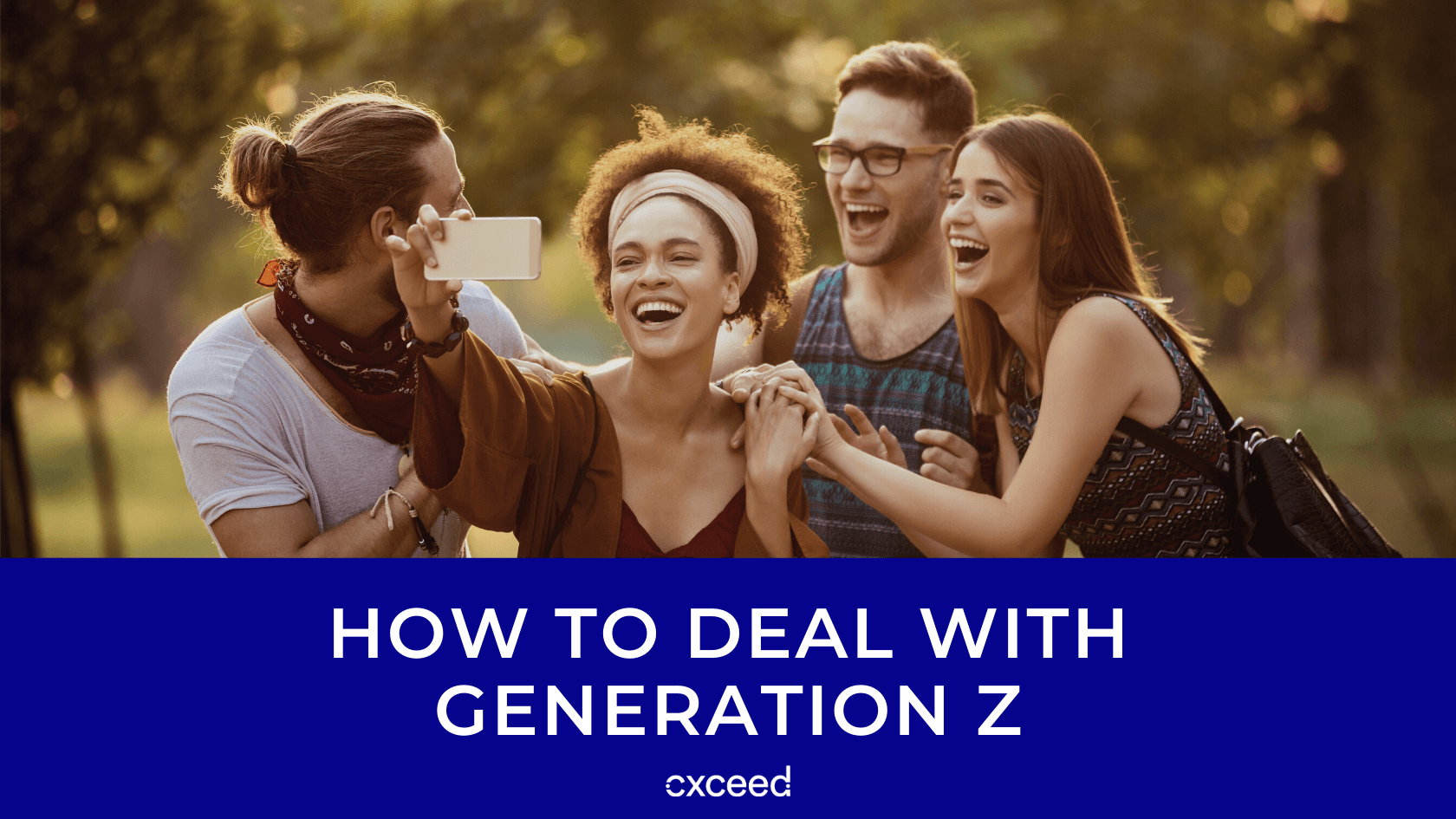 How To Deal With Generation Z - Cxceed
