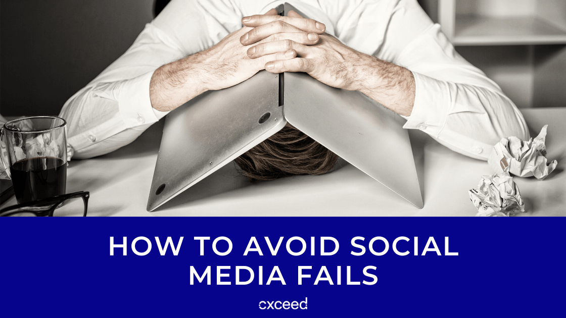 How To Avoid Social Media Fails Cxceed