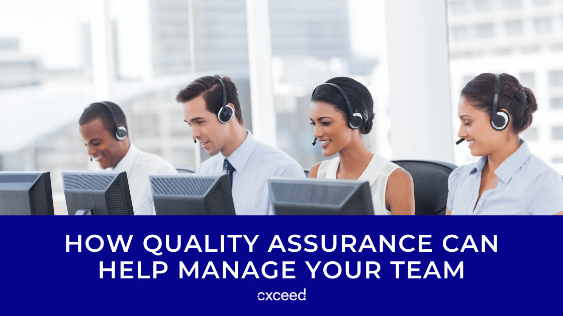 How Quality Assurance Can Help Manage Your Team Cxceed