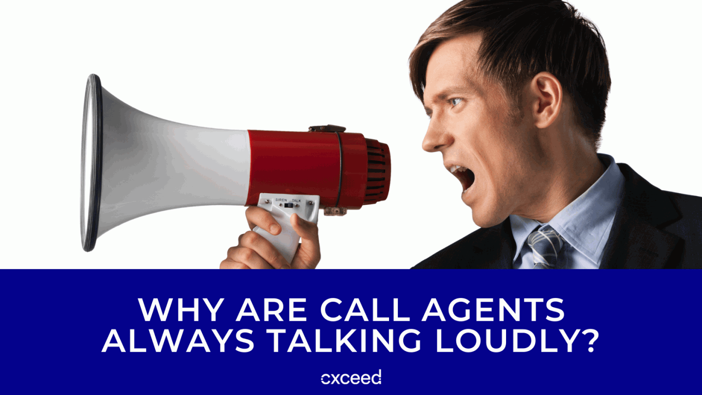 Why Are Call Agents Always Talking Loudly_