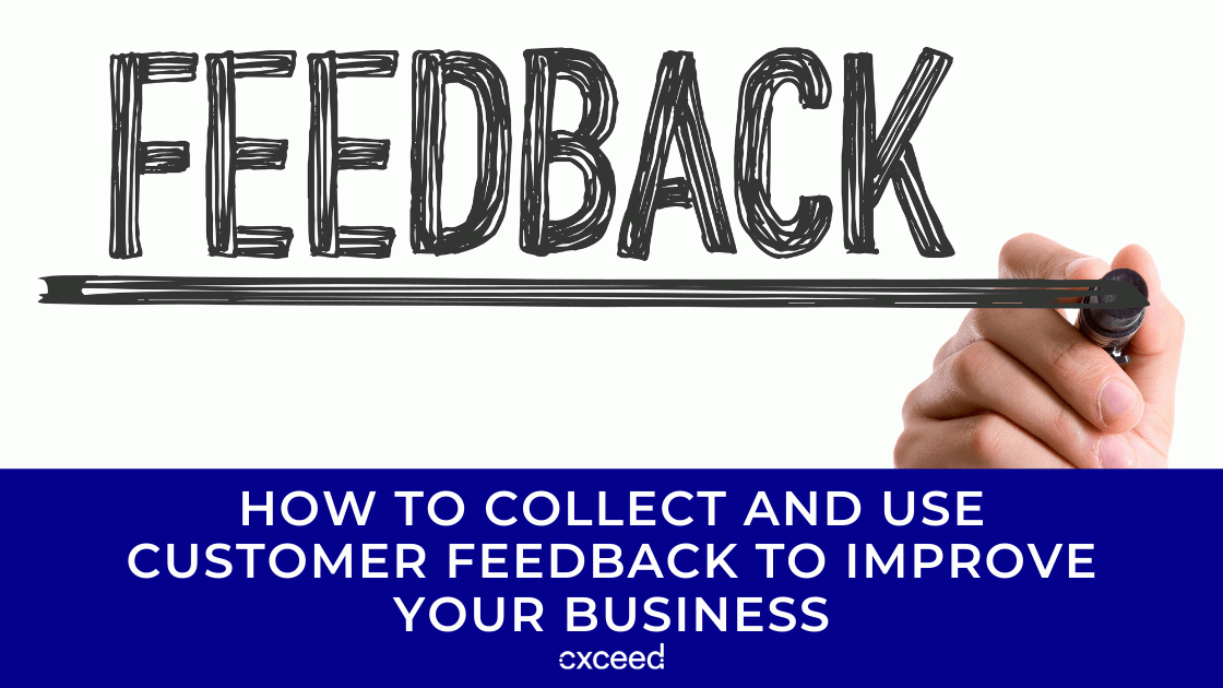 How To Collect & Use Customer Feedback To Improve Your Business